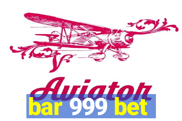 bar 999 bet